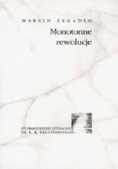 Okładka książki Monotonne rewolucje Marcin Zegadło