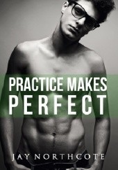 Okładka książki Practice Makes Perfect Jay Northcote