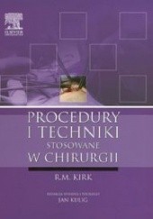 Okładka książki Procedury i techniki stosowane w chirurgii R. M. Kirk