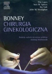 Okładka książki Bonney Chirurgia ginekologiczna Tito Lopes, John M. Monaghan, Raj Naik, Nick M. Spirtos