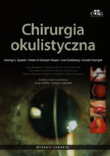 Okładka książki Chirurgia okulistyczna. Wydanie 4 Helen V. Danesh-Meyer, Ivan Goldberg, Justyna Izdebska, George L. Spaeth, Jerzy Szaflik