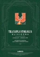 Okładka książki Transplantologia kliniczna. Zasady ogólne Lech Cierpka, Magdalena Durlik