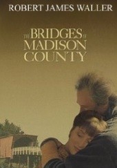 Okładka książki The Bridges of Madison County Robert James Waller