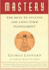 Okładka książki Mastery: The Keys to Long-term Success and Fulfillment George Leonard
