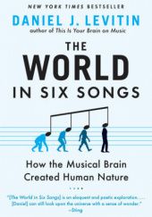 The World in Six Songs. How the Musical Brain Created Human Nature