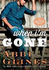 Okładka książki When I’m Gone Abbi Glines