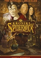 Okładka książki Kroniki Spiderwick. Księga pierwsza Holly Black, Tony DiTerlizzi