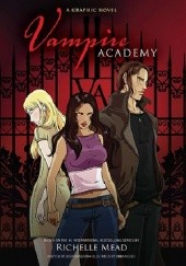 Okładka książki Vampire Academy: A Graphic Novel Leigh Dragoon, Richelle Mead, Emma Vieceli
