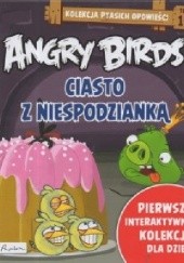 Okładka książki Angry Birds. Ciasto z niespodzianką Patrycja Zarawska