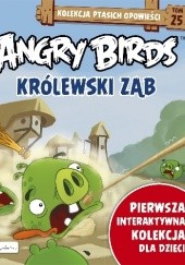 Okładka książki Angry Birds. Królewski ząb Patrycja Zarawska
