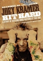 Okładka książki Hit Hard: A Story of Hitting Rock Bottom at the Top Joey Kramer