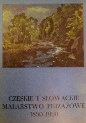 Czeskie i słowackie malarstwo pejzażowe 1850-1950