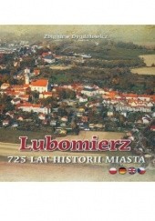 Okładka książki Lubomierz - 725 lat historii miasta Zbigniew Dygdałowicz