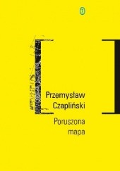 Okładka książki Poruszona mapa Przemysław Czapliński