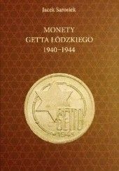Okładka książki Monety Getta łódzkiego 1940-1944 Jacek Sarosiek