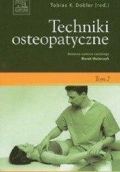 Okładka książki Techniki osteopatyczne Tom 2 Tobias K. Dobler, Torsten Liem