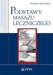 Okładka książki Podstawy masażu leczniczego Zygmunt Prochowicz