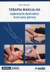 Okładka książki Terapia manualna wybranych dysfunkcji kończyny górnej Marcin Rosiński