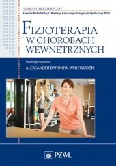 Okładka książki Fizjoterapia w chorobach wewnętrznych Aleksander Barinow-Wojewódzki, Paweł Bogdański, Kazimierz Ciechanowski