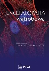 Okładka książki Encefalopatia wątrobowa Alina Borkowska, Robert Flisiak, Marek Gołębiowski, Anatol Panasiuk