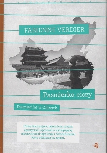 Okładka książki Pasażerka ciszy. Dziesięć lat w Chinach Fabienne Verdier