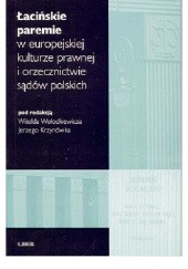 Łacińskie paremie w europejskiej kulturze prawnej i orzecznictwie sądów polskich