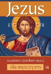 Okładka książki Jezus wzorem i źródłem mocy dla mężczyzny