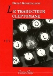 Okładka książki Le Traducteur cleptomane Dezső Kosztolányi