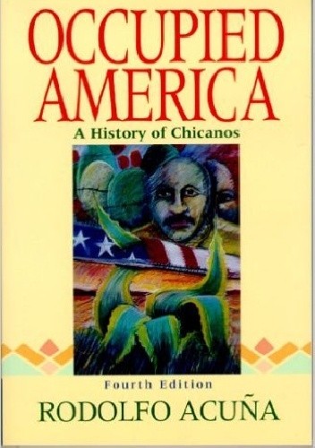 Okładka książki Occupied America: A History of Chicanos Rodolfo Acuna