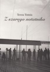 Okładka książki Z szarego notatnika Teresa Tomsia