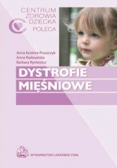 Okładka książki Dystrofie mięśniowe Anna Kostera-Pruszczyk, Anna Radwańska, Barbara Ryniewicz