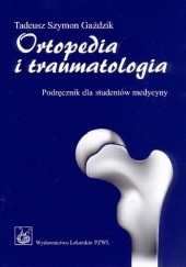 Okładka książki Ortopedia i traumatologia Tadeusz Szymon Gaździk