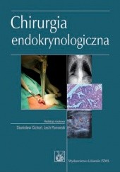 Okładka książki Chirurgia endokrynologiczna Ryszard Anielski, Marcin Barczyński, Andrzej Bobrzyński, Stanisław Cichoń, Lech Pomorski