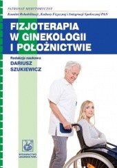 Okładka książki Fizjoterapia w ginekologii i położnictwie