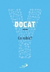 Okładka książki DOCAT. Co robić? Nauka społeczna Kościoła katolickiego Franciszek (papież)