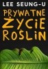 Okładka książki Prywatne życie roślin Seung-u Lee