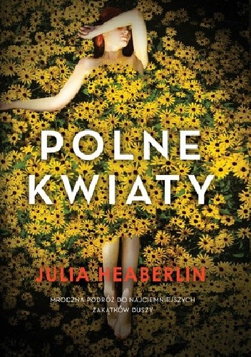 Okładka książki Polne kwiaty Julia Heaberlin