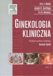 Okładka książki Ginekologia kliniczna Tom 1 Eric J. Bieber, Ira R. Horowitz, Joseph S. Sanfilippo