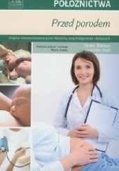 Okładka książki Podstawy położnictwa. Przed porodem Helen Baston, Jennifer Hall
