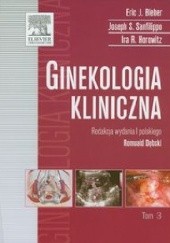 Okładka książki Ginekologia kliniczna Tom 3 Eric J. Bieber, Ira R. Horowitz, Joseph S. Sanfilippo