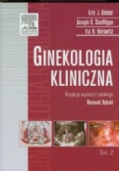 Okładka książki Ginekologia kliniczna Tom 2 Eric J. Bieber, Ira R. Horowitz, Joseph S. Sanfilippo