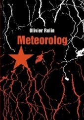Okładka książki Meteorolog Olivier Rolin