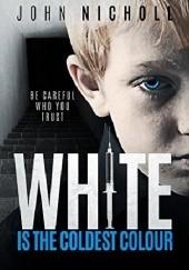 Okładka książki White Is The Coldest Colour John Nicholl
