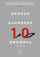 Okładka książki Dziesiąty grudnia George Saunders