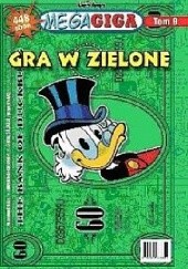 Okładka książki Gra w zielone Walt Disney, Redakcja magazynu Kaczor Donald