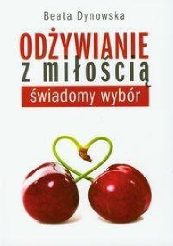 Okładka książki Odżywianie z miłością Beata Dynowska