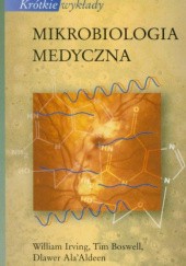 Okładka książki Mikrobiologia medyczna Dlawer Ala'Aldeen, Tim Boswell, William Irving