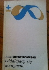 Okładka książki Oddalający się kontynent Stefan Bratkowski