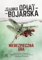 Okładka książki Niebezpieczna gra Joanna Opiat-Bojarska