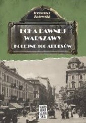 Okładka książki Echa dawnej Warszawy. Kolejne 100 adresów Ireneusz Zalewski